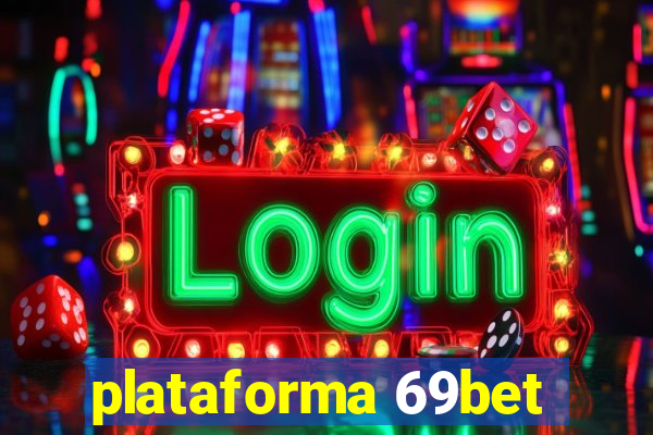 plataforma 69bet